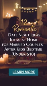 12 Romantic Date Night Ideas at Home for Married Couples After Kids Bedtime (Under $10)